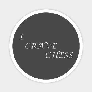 Chess Slogan - I Crave Chess Magnet